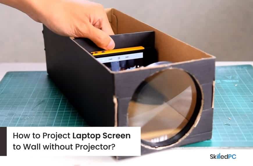 How to Project Laptop Screen to Wall without Projector?