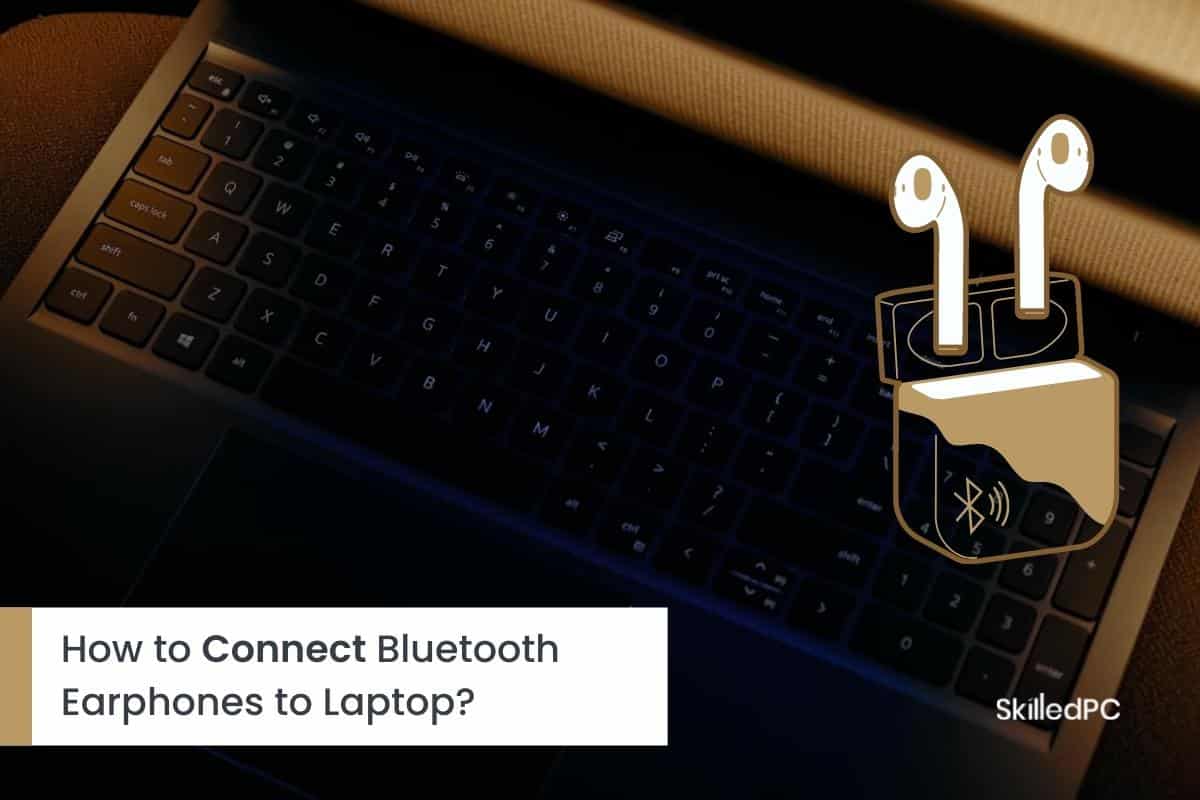 connecting bluetooth earphones to a laptop.