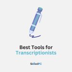 Best Tools for Transcriptionists
