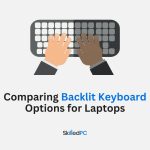 Comparing Backlit Keyboard Options for Laptops